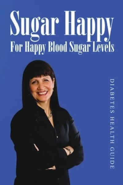 Cover for Nadia Al-Samarrie · Sugar Happy- For Happy Blood Sugar Levels (Paperback Book) (2020)