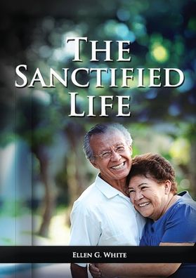 Cover for Ellen G White · The Sanctified Life (Paperback Book) (2020)