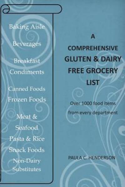 Cover for Paula C Henderson · A Comprehensive Gluten &amp; Dairy Free Grocery List (Paperback Book) (2019)