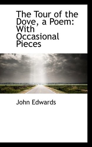 Cover for John Edwards · The Tour of the Dove, a Poem: with Occasional Pieces (Paperback Book) (2009)