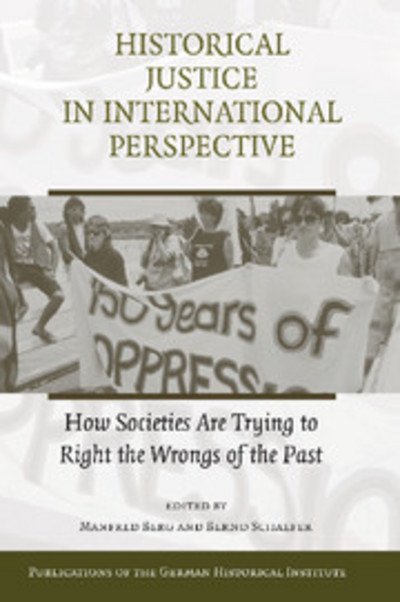 Cover for Manfred Berg · Historical Justice in International Perspective: How Societies Are Trying to Right the Wrongs of the Past - Publications of the German Historical Institute (Paperback Book) (2012)