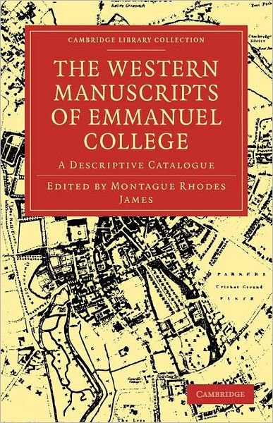 Cover for Montague Rhodes James · The Western Manuscripts in the Library of Emmanuel College: A Descriptive Catalogue - Cambridge Library Collection - History of Printing, Publishing and Libraries (Paperback Bog) (2009)