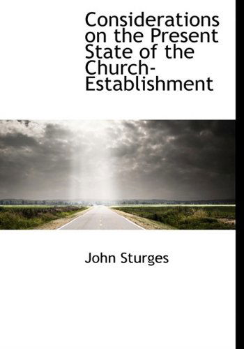 Cover for John Sturges · Considerations on the Present State of the Church-establishment (Hardcover Book) (2009)