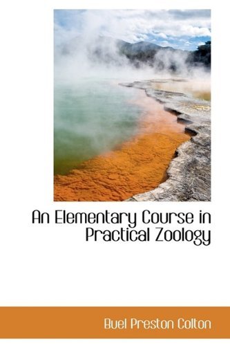 Cover for Buel Preston Colton · An Elementary Course in Practical Zoology (Hardcover Book) (2009)