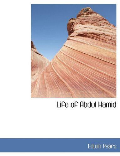 Cover for Edwin Pears · Life of Abdul Hamid (Hardcover Book) (2009)