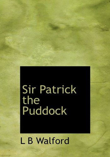 Cover for L B Walford · Sir Patrick the Puddock (Paperback Bog) (2009)