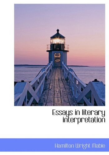 Cover for Hamilton Wright Mabie · Essays in Literary Interpretation (Hardcover Book) (2009)