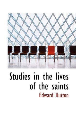 Cover for Edward Hutton · Studies in the Lives of the Saints (Hardcover Book) (2009)