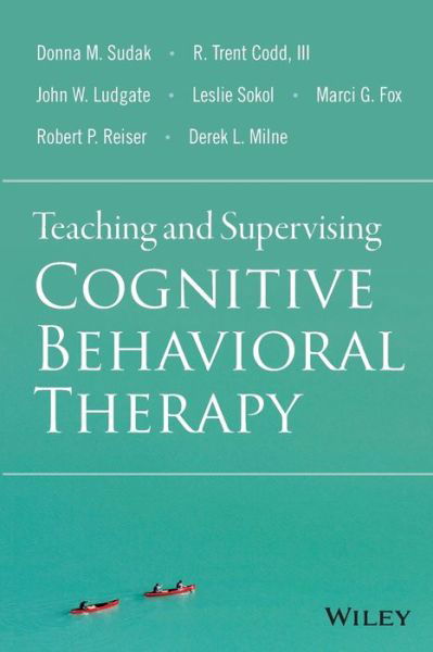 Cover for Sudak, Donna M. (Friends Hospital, Philadelphia, PA) · Teaching and Supervising Cognitive Behavioral Therapy (Paperback Book) (2015)