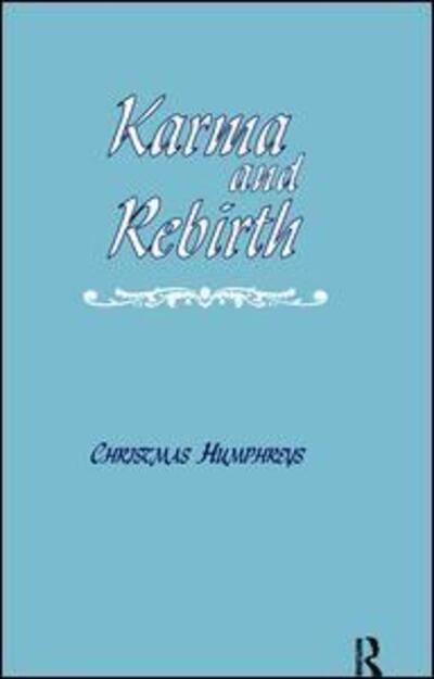 Cover for Christmas Humphreys · Karma and Rebirth: The Karmic Law of Cause and Effect (Hardcover Book) (2017)