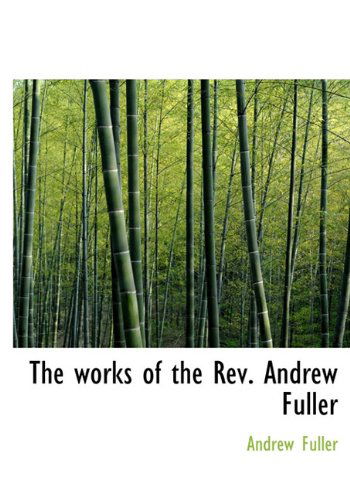 Cover for Andrew Fuller · The Works of the Rev. Andrew Fuller (Inbunden Bok) (2010)