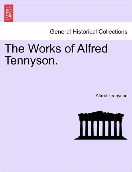 Cover for Alfred Tennyson · The Works of Alfred Tennyson. (Paperback Book) (2011)