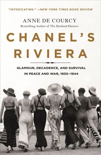 Cover for Anne de Courcy · Chanel's Riviera: Glamour, Decadence, and Survival in Peace and War, 1930-1944 (Paperback Bog) (2021)
