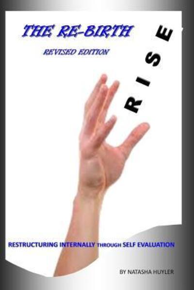 Cover for Huyler · The Rebirth: Restructuring Internally Through Self Evaluation (Paperback Book) (2013)