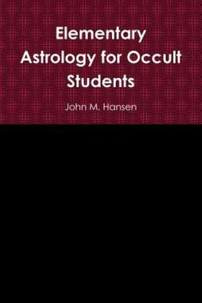 Cover for John M. Hansen · Elementary Astrology for Occult Students (Paperback Book) (2014)