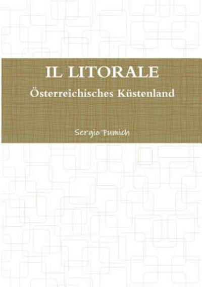 Cover for Sergio Fumich · IL Litorale. Osterreichisches Kustenland (Paperback Book) (2017)