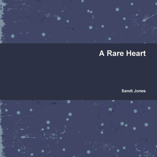 Cover for Sandi Jones · A Rare Heart (Paperback Book) (2015)