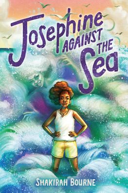 Cover for Shakirah Bourne · Josephine Against the Sea (Hardcover Book) (2021)