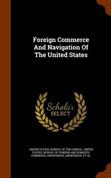 Cover for United States Bureau of the Census · Foreign Commerce and Navigation of the United States (Hardcover Book) (2015)