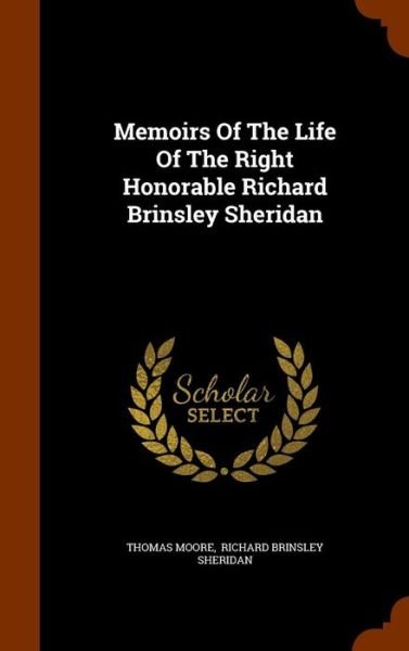 Cover for Thomas Moore · Memoirs Of The Life Of The Right Honorable Richard Brinsley Sheridan (Inbunden Bok) (2015)