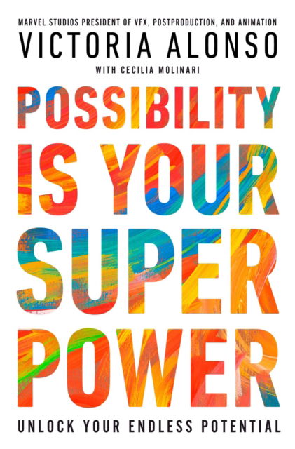 Possibility Is Your Superpower - Victoria Alonso - Bøger - Hyperion - 9781368090087 - 3. september 2025