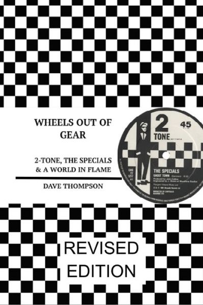 Cover for Dave Thompson · Wheels Out of Gear: 2-Tone, the Specials &amp; a World in Flame (Paperback Bog) [Revised edition] (2017)