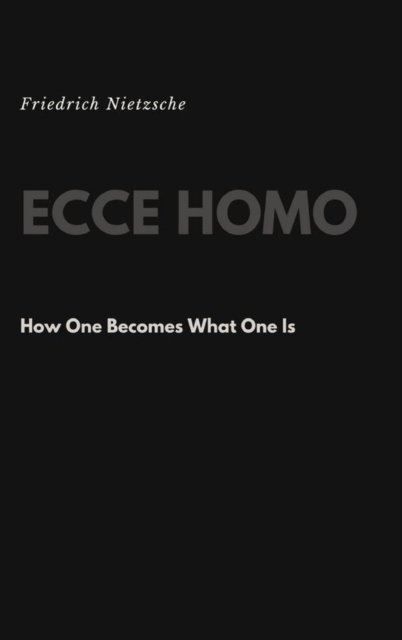 Cover for Friedrich Wilhelm Nietzsche · Ecce Homo (Hardcover Book) (2018)