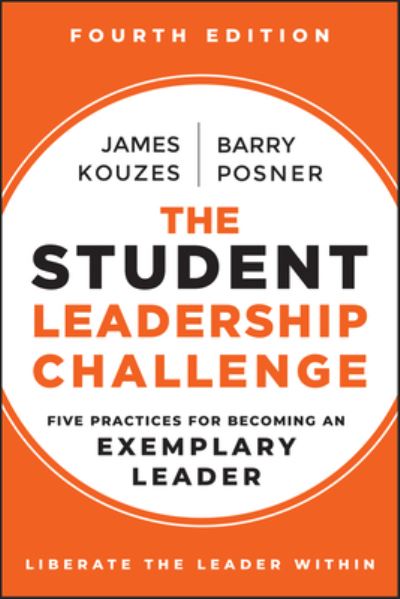 Cover for Kouzes, James M. (Emeritus, Tom Peters Company) · The Student Leadership Challenge: Five Practices for Becoming an Exemplary Leader - J-B Leadership Challenge: Kouzes / Posner (Paperback Book) (2024)