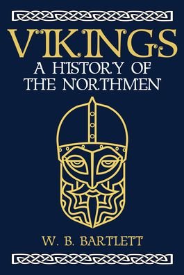 Cover for W. B. Bartlett · Vikings: A History of the Northmen (Paperback Book) (2021)