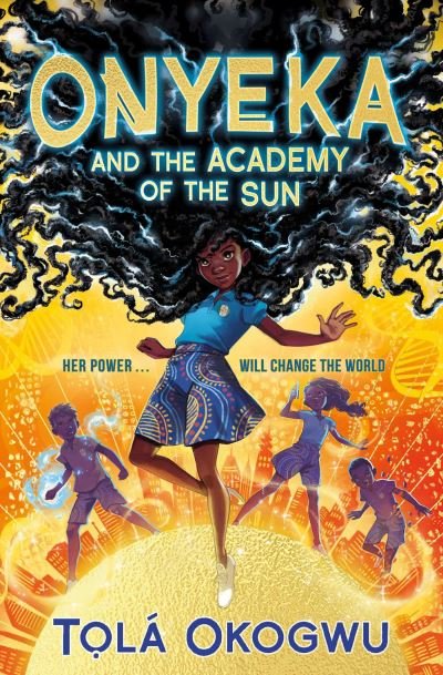 Cover for Tola Okogwu · Onyeka and the Academy of the Sun: A superhero adventure perfect for Marvel and DC fans! - Onyeka (Taschenbuch) (2022)