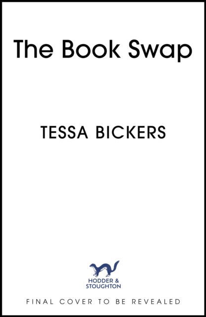 Cover for Tessa Bickers · The Book Swap: The 2024 romance novel about book lovers, for book lovers - uplifting, moving, and full of love (Paperback Book) (2025)