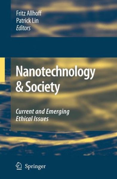 Cover for Fritz Allhoff · Nanotechnology &amp; Society: Current and Emerging Ethical Issues (Paperback Book) [2009 edition] (2008)