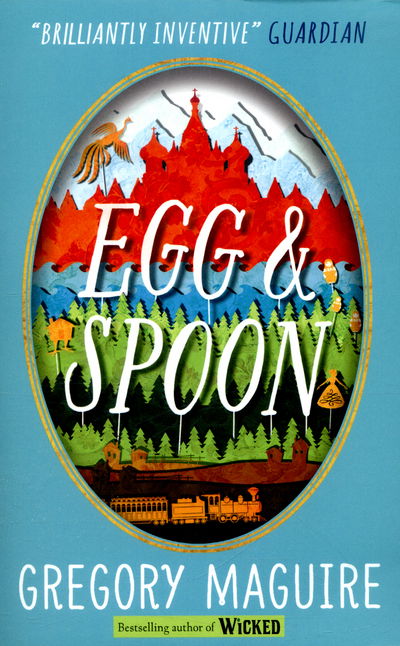 Cover for Gregory Maguire · Egg &amp; Spoon (Pocketbok) (2015)
