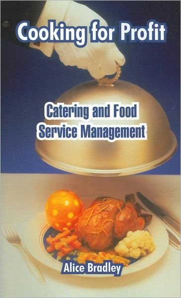 Cover for Ms Alice Bradley · Cooking for Profit: Catering and Food Service Management (Pocketbok) (2004)