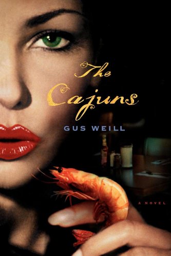 Cover for Gus Weill · The Cajuns: a Novel (Paperback Book) (2007)