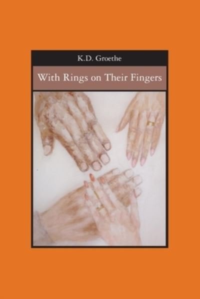 Cover for K D Groethe · With Rings on Their Fingers (Paperback Book) (2007)