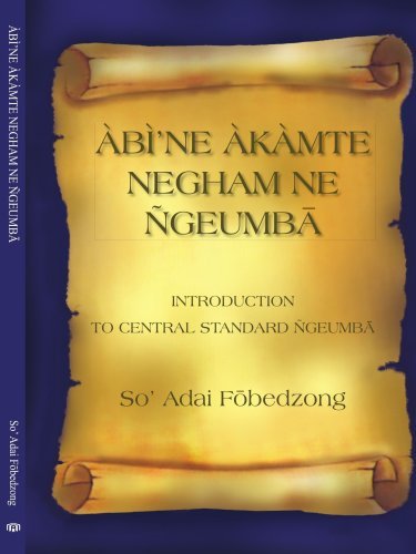 Cover for Suh Ade Fobujong · Àbì'ne Àkàmte Negham Ne Ñgeumba: Introduction to Central Standard Ñgeumba (Paperback Book) (2005)
