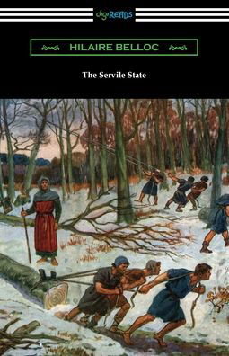 The Servile State - Hilaire Belloc - Kirjat - DIGIREADS.COM - 9781420978087 - lauantai 27. marraskuuta 2021