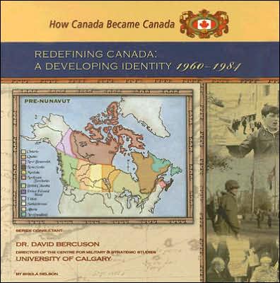 Cover for Sheila Nelson · Redefining Canada: a Developing Identity, 1960-1984 (How Canada Became Canada) (Hardcover Book) (2005)