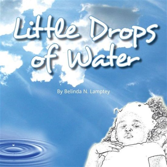 Cover for Belinda N. Lamptey · Little Drops of Water (Paperback Book) (2007)