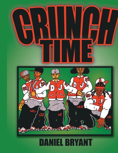 "Crunch Time" - Daniel Bryant - Books - AuthorHouse - 9781425931087 - August 29, 2006