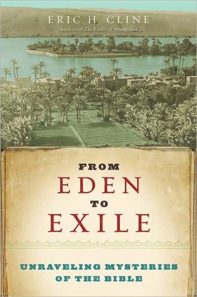 From Eden to Exile: Unraveling Mysteries of the Bible - Eric H. Cline - Livros - National Geographic Society - 9781426202087 - 17 de junho de 2008
