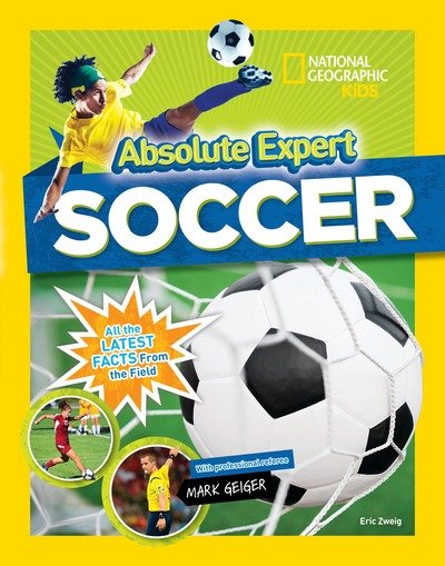 Cover for National Geographic Kids · Absolute Expert: Soccer - Absolute Expert (Hardcover bog) (2018)