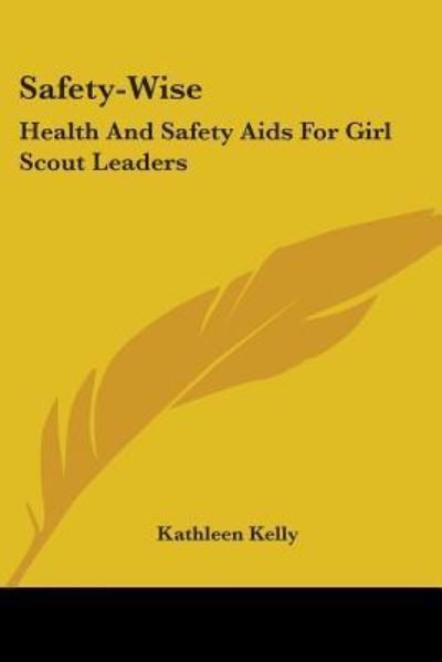 Cover for Kathleen Kelly · Safety-wise: Health and Safety Aids for Girl Scout Leaders (Paperback Book) (2006)