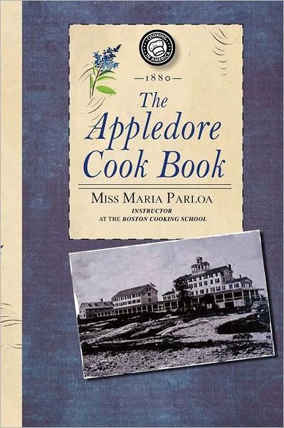 Cover for Maria Parloa · Appledore Cook Book: Containing Practical Receipts for Plain and Rich Cooking (Cooking in America) (Pocketbok) (2008)