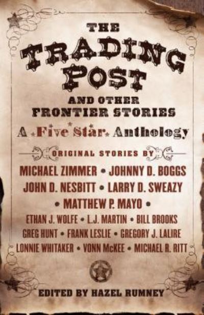 Trading Post and Other Frontier Stories A Five Star Anthology - Michael Zimmer - Książki - Thorndike Press - 9781432845087 - 9 stycznia 2019