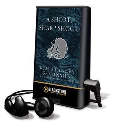 A Short, Sharp, Shock - Kim Stanley Robinson - Inne - Blackstone Audiobooks - 9781433231087 - 1 maja 2012