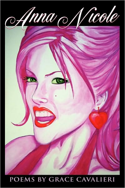 Cover for Grace Cavalieri · Anna Nicole: Poems by Grace Cavalieri (Paperback Book) (2008)