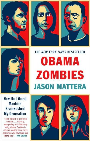 Obama Zombies: How the Liberal Machine Brainwashed My Generation - Jason Mattera - Books - Threshold Editions - 9781439172087 - February 15, 2011
