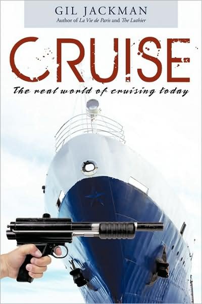 Cover for Gil Jackman · Cruise: the Real World of Cruising Today (Paperback Book) (2009)